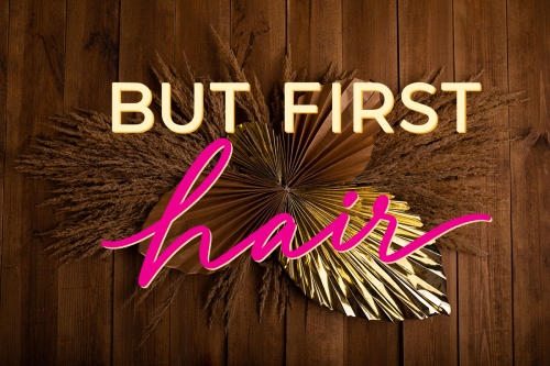 but-first-hair.jpg